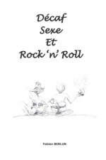 Décaf sexe et rock 'n' roll