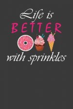 Life is Better With Sprinkles: Ice Cream Cone and Donut Lover Gift