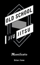 Old School Jiu-Jitsu Manifesto