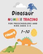 Dinosaur Number Tracing for Preschoolers and kids Ages 3-5: Lots of fun learning numbers 1 to 10 in Dinosaur theme work book. kindergarten, activity b