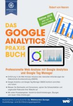 Das Google Analytics Praxisbuch: Professionelle Web-Analyse mit Google Analytics und Google Tag Manager