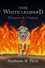 The White Leopard: Dreams & Visions