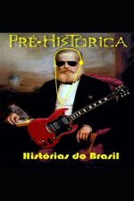 Pré-Histórica - Histórias do Brasil
