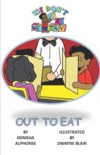 We Don't Cry, We Try: Out to Eat