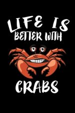 Life Is Better With Crabs: Animal Nature Collection