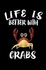 Life Is Better With Crabs: Animal Nature Collection