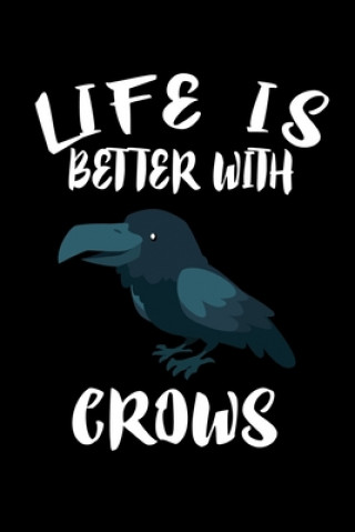 Life Is Better With Crows: Animal Nature Collection