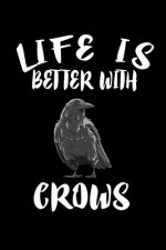 Life Is Better With Crows: Animal Nature Collection