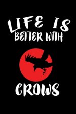 Life Is Better With Crows: Animal Nature Collection