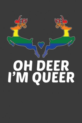 Oh Deer I'm Queer: LGBTQ Pride Month Gay Lesbian Support Rainbow Gift