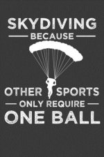 Skydiving Because Other Sports Only Require One Ball: Parachute Free Falling Gift