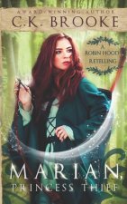 Marian, Princess Thief: A Robin Hood Retelling
