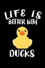 Life Is Better With Ducks: Animal Nature Collection