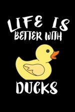 Life Is Better With Ducks: Animal Nature Collection