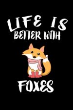 Life Is Better With Foxes: Animal Nature Collection