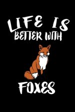 Life Is Better With Foxes: Animal Nature Collection