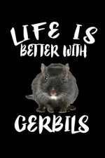 Life Is Better With Gerbils: Animal Nature Collection