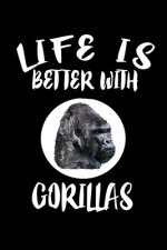 Life Is Better With Gorillas: Animal Nature Collection