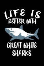 Life Is Better With Great White Sharks: Animal Nature Collection