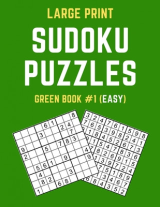 Large Print Sudoku Puzzles Green Book #1 (Easy): Easy Sudoku Puzzle ...