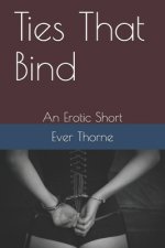 Ties That Bind: An Erotic Short
