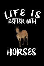 Life Is Better With Horses: Animal Nature Collection