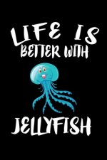 Life Is Better With Jellyfish: Animal Nature Collection