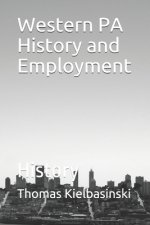Western PA History and Employment: History