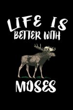 Life Is Better With Moses: Animal Nature Collection