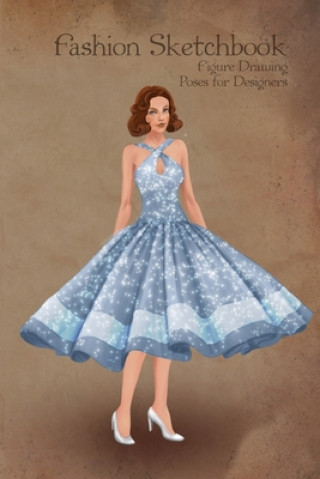 Fashion Sketchbook Figure Drawing Poses for Designers: Small sized sketchbook with fashion sketch templates and 1950s vintage blue dress illustration