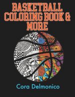 Basketball Coloring Book and More: A Coloring and Activity Book for Girls and Boys who Love Hoops!