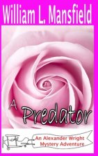 A Predator: An Alexander Wright Mystery Adventure