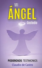 Mi ÁNGEL Custodio: PODEROSOS Testimonios