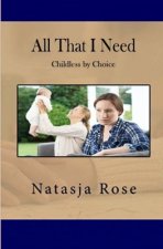 All That I Need: Childless by Choice