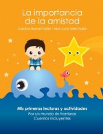 La importancia de la amistad: Mis primeras lecturas y actividades. Por un mundo sin fronteras. Cuentos incluyentes