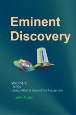 Eminent Discovery Volume 2: Living within and beyond the five senses