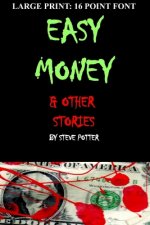 Easy Money & Other Stories: Large Type:16 Point Font