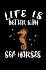 Life Is Better With Seahorses: Animal Nature Collection