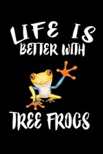 Life Is Better With Tree Frogs: Animal Nature Collection
