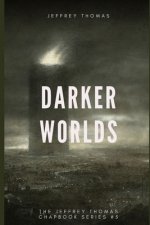 Darker Worlds: A Trio of Nightmarish Stories