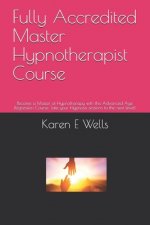 Fully Accredited Master Hypnotherapist Course: Become a Master of Hypnotherapy with this Advanced Age Regression Course. Take your Hypnosis sessions t