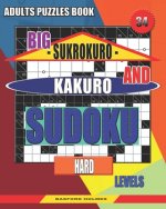 Adults puzzles book. Big Sukrokuro and Kakuro sudoku.: Hard levels.