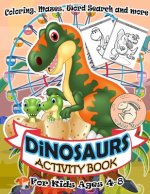 Dinosaurs Activity Book for Kids Ages 4-8: A Fun Kid Workbook Game For Learning, Coloring, Mazes, Word Search and More ! Activity Book Dinosaurs