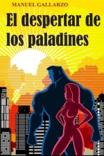 El despertar de los paladines: En la ciudad que necesitaba héroes