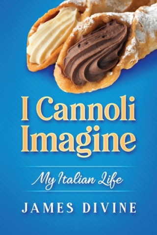 I Cannoli Imagine: My Italian Life