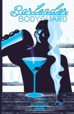 Bartender Bodyguard: A Justice Rose Memoir