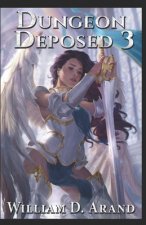 Dungeon Deposed: Book 3