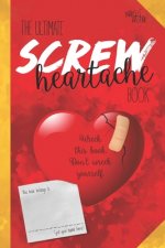 The ultimate screw heartache book: Wreck this book. Don't wreck yourself.