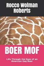 Boer Mof: Life Through the Eyes of an American Gay Boer