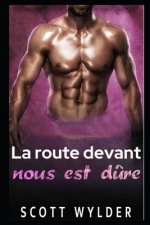 La route devant nous est d?re